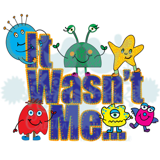 It Wasn’t Me PNG Digital File