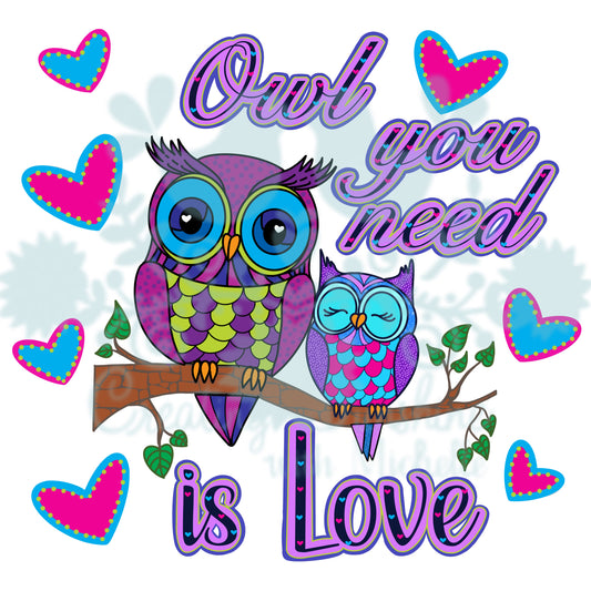 Owl You Need Is Love PNG Digital File