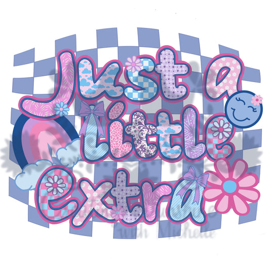 Just A Little Extra PNG Digital File